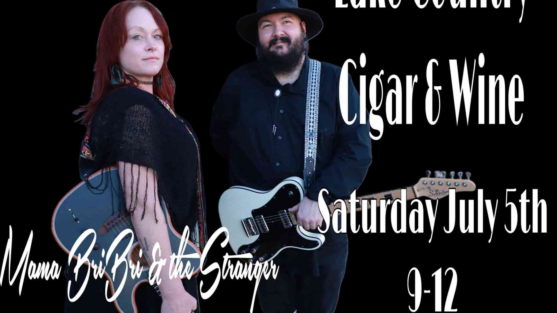 LAKE COUNTRY CIGAR & WINE: Mama BriBri & The Stranger - Saturday, July 5, 2025 from 9PM - 12AM